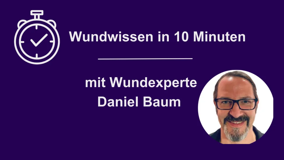 Wundwissen in 10 Minuten mit Daniel Baum 